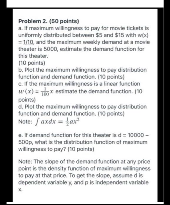  Problem 2. (50 points) a. If maximum willingness to pay for