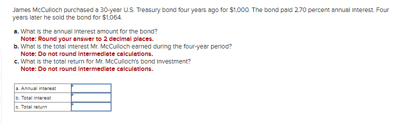  James McCulloch purchased a 30-year U.S. Treasury bond four years ago