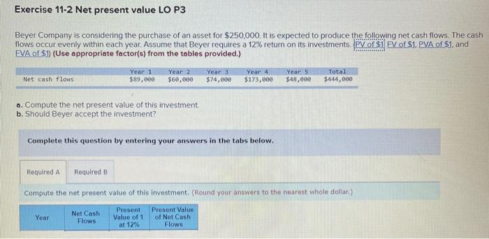  Exercise 11-2 Net present value LO P3 Beyer Company is considering