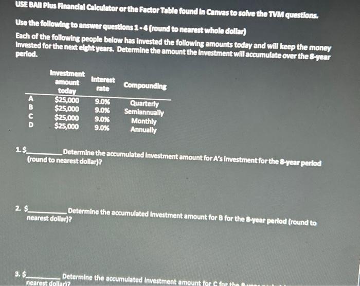  USE BAII Plus Financial Calculator or the Factor Table found in