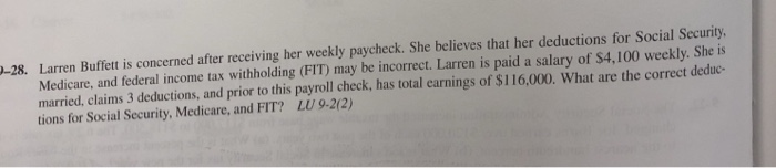  Larren Buffett is concerned after receiving her weekly paycheck. She believes