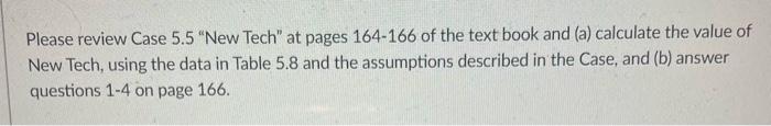  Can someone help asap? Please review Case 5.5 "New Tech" at