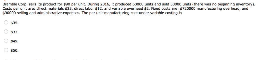 Bramble Corp. sells its product for $90 per unit. During 2016,