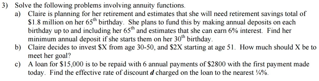 Solve the following problems involving annuity functions. a) 3) Claire is