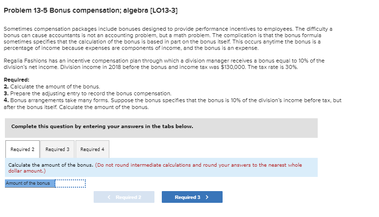  Problem 13-5 Bonus compensation; algebra (LO13-3) Sometimes compensation packages include bonuses