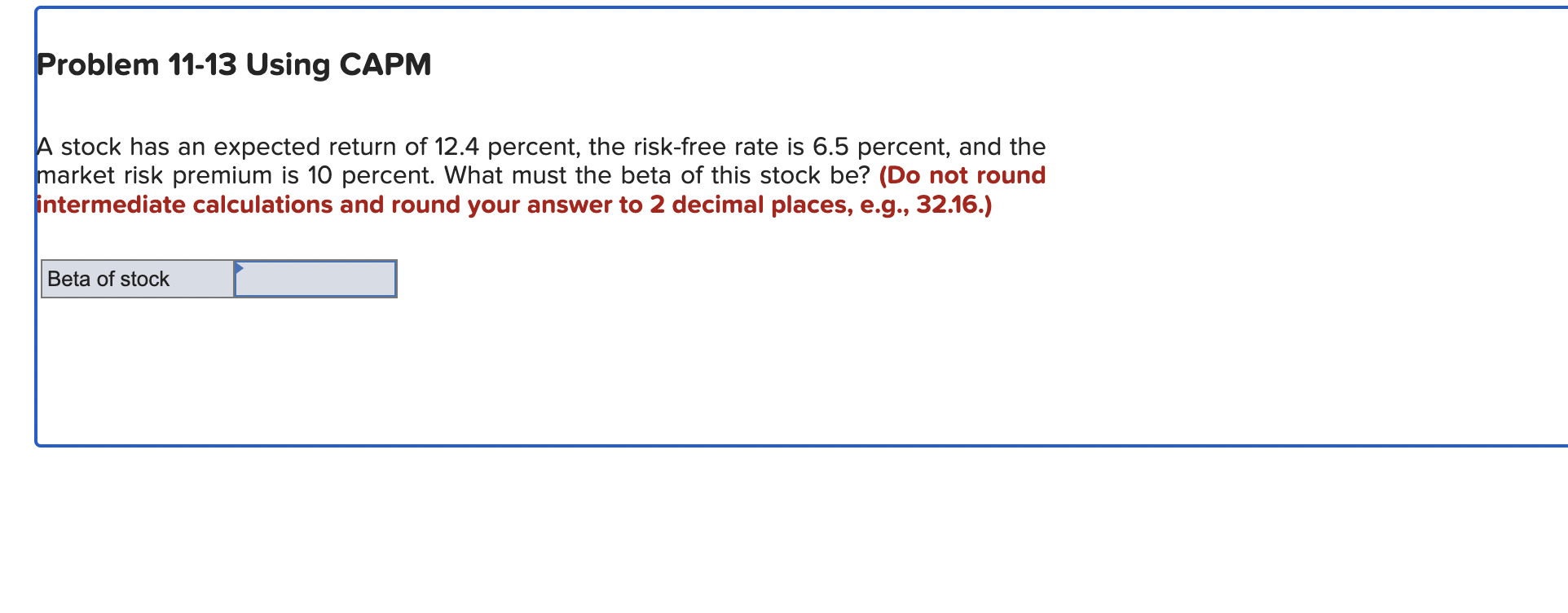  Problem 11-13 Using CAPM A stock has an expected return of