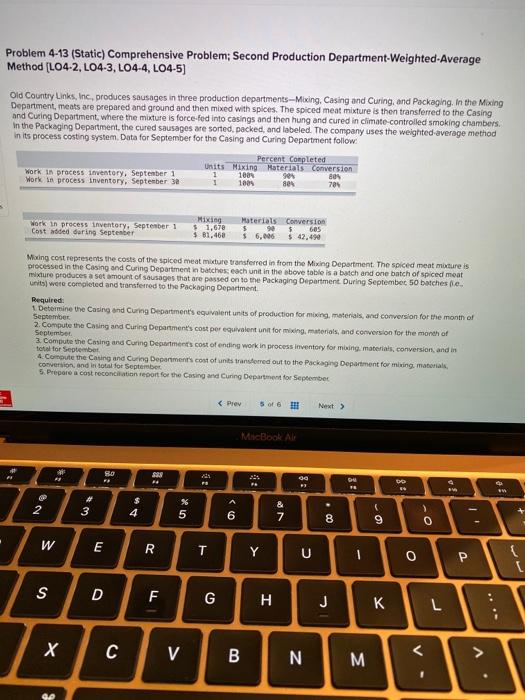  Problem 4-13 (Static) Comprehensive Problem; Second Production Department-weighted Average Method (LO4-2,