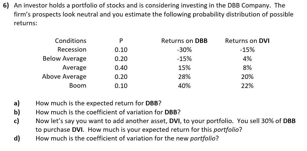 Please show using excel formulas steps. thank you 6) An investor holds