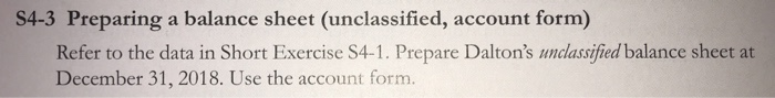 Need some help solving these exercise. S4-3 S4-3 Preparing a balance sheet