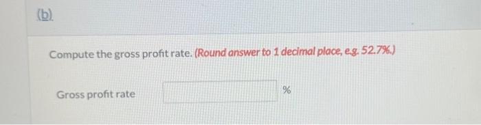 to 1 decimal place, eg. 52.7\%.) Gross profit rate %