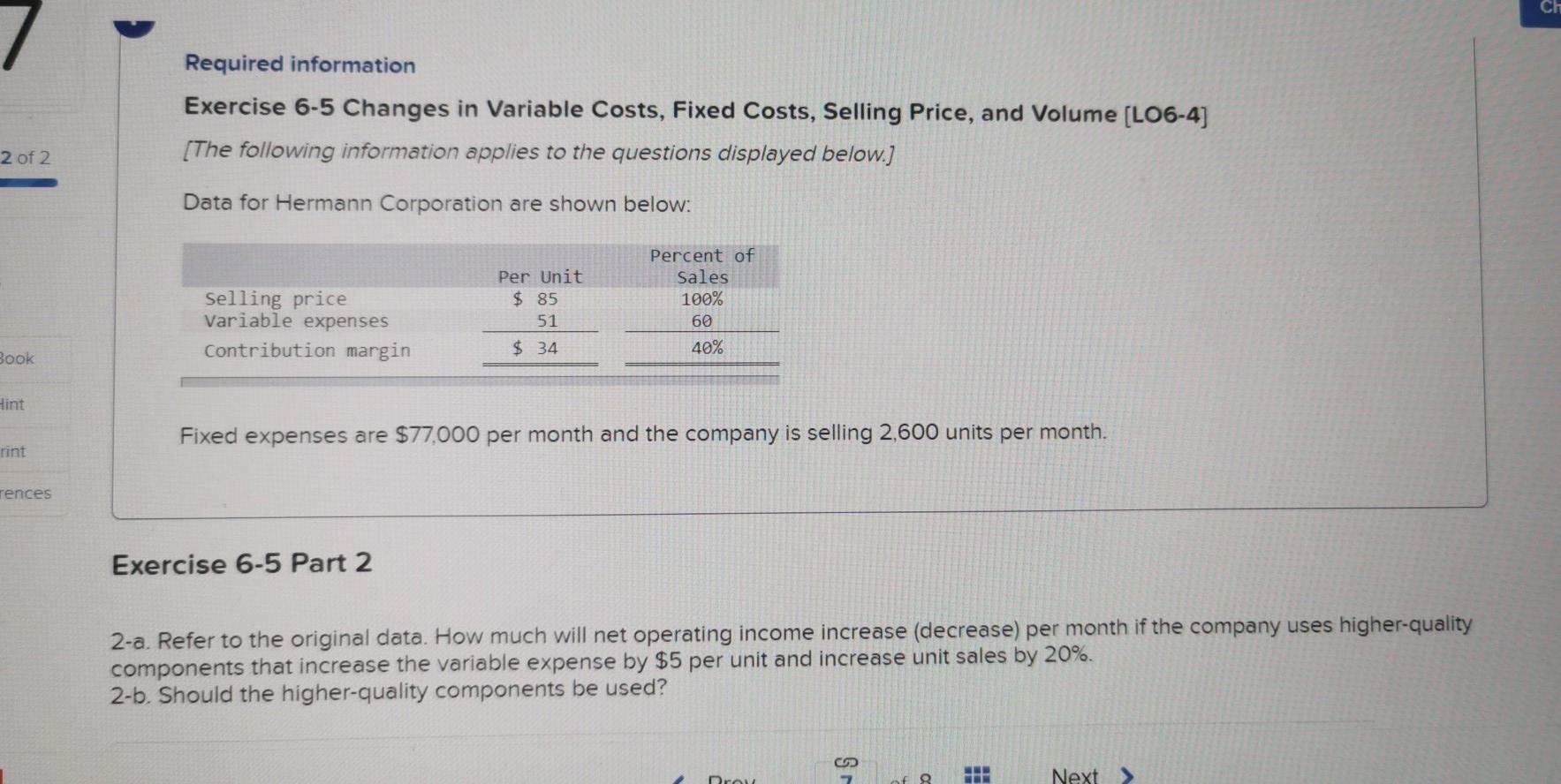 displayed below.] Data for Hermann Corporation are shown below: Selling price Variable