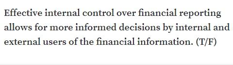  Effective internal control over financial reporting allows for more informed decisions