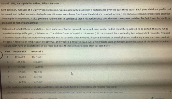  please assist with incorrect one Payback, NPV, Managerial Incentives, Ethical Behavior