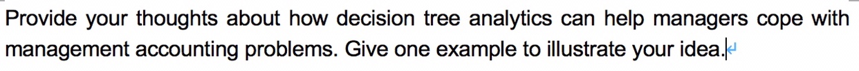 Provide your thoughts about how decision tree analytics can help managers