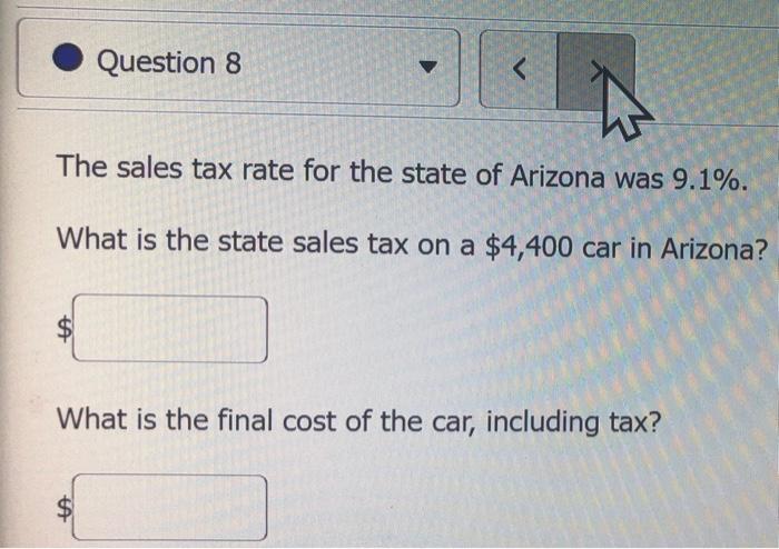 Question 8 The sales tax rate for the state of Arizona was