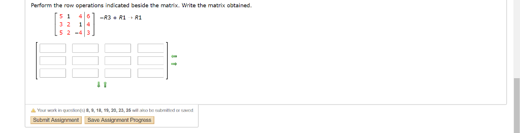  Perform the row operations indicated beside the matrix. Write the matrix