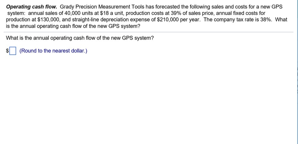  Operating cash flow. Grady Precision Measurement Tools has forecasted the following