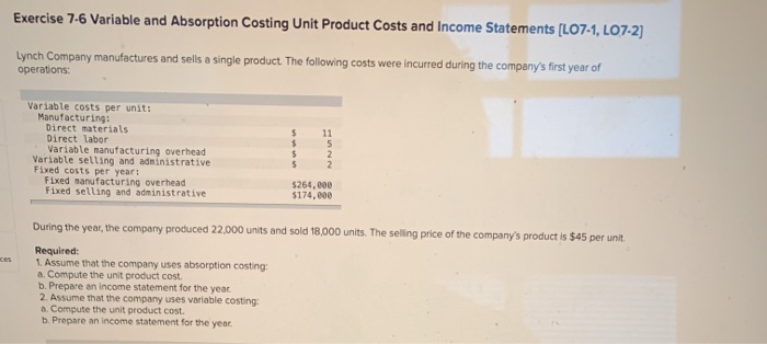  Exercise 7-6 Variable and Absorption Costing Unit Product Costs and Income