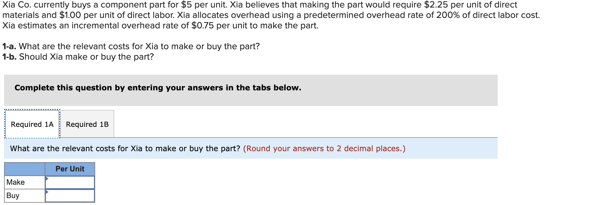 Xia Co. currently buys a component part for $5 per unit. Xia