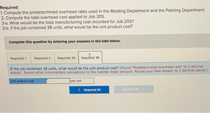 jobs. The predetermined overhead rate in the Molding Department is based on