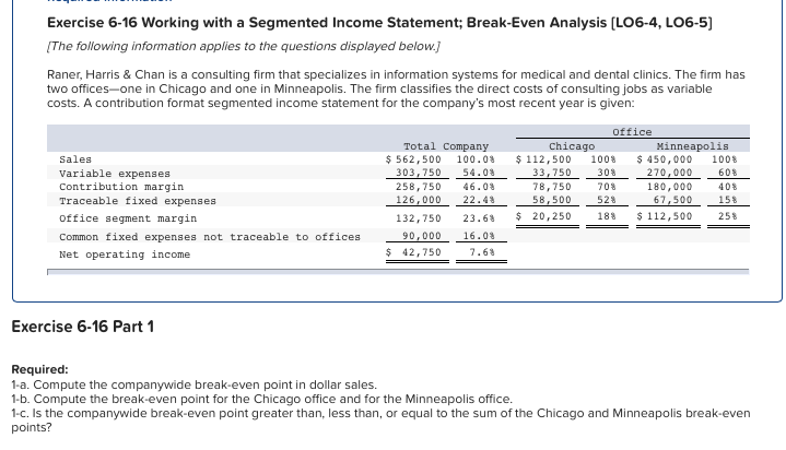 please answer all parts. Thanks! Exercise 6-16 Working with a Segmented Income