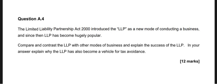  Question A.4 The Limited Liability Partnership Act 2000 introduced the "LLP"