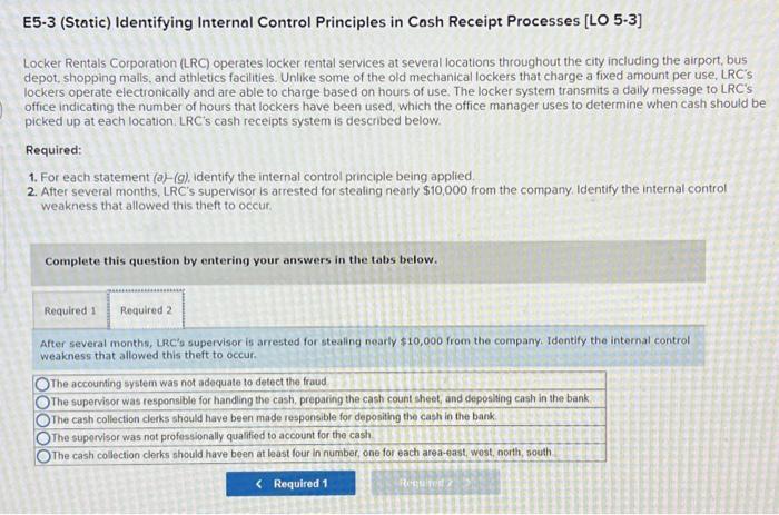 Control Principles in Cash Receipt Processes [LO 5-3] Locker Rentals Corporation (LRC)