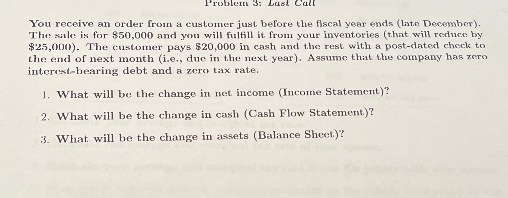  Problem 3: Last Call You receive an order from a customer