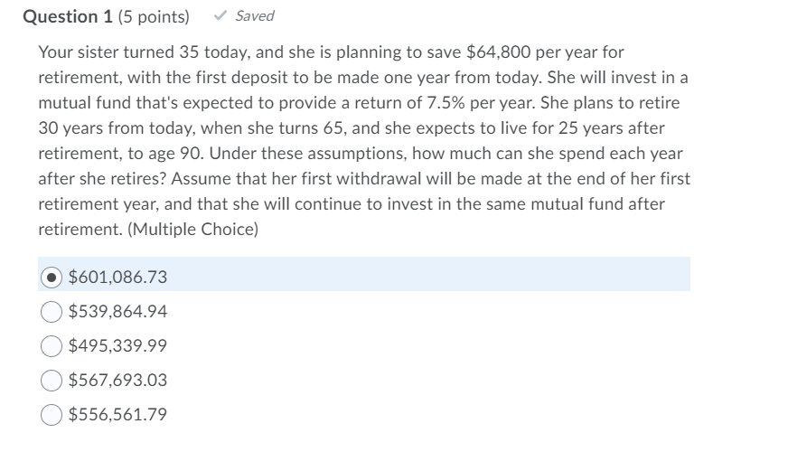 Question 1 (5 points) Saved Your sister turned 35 today, and