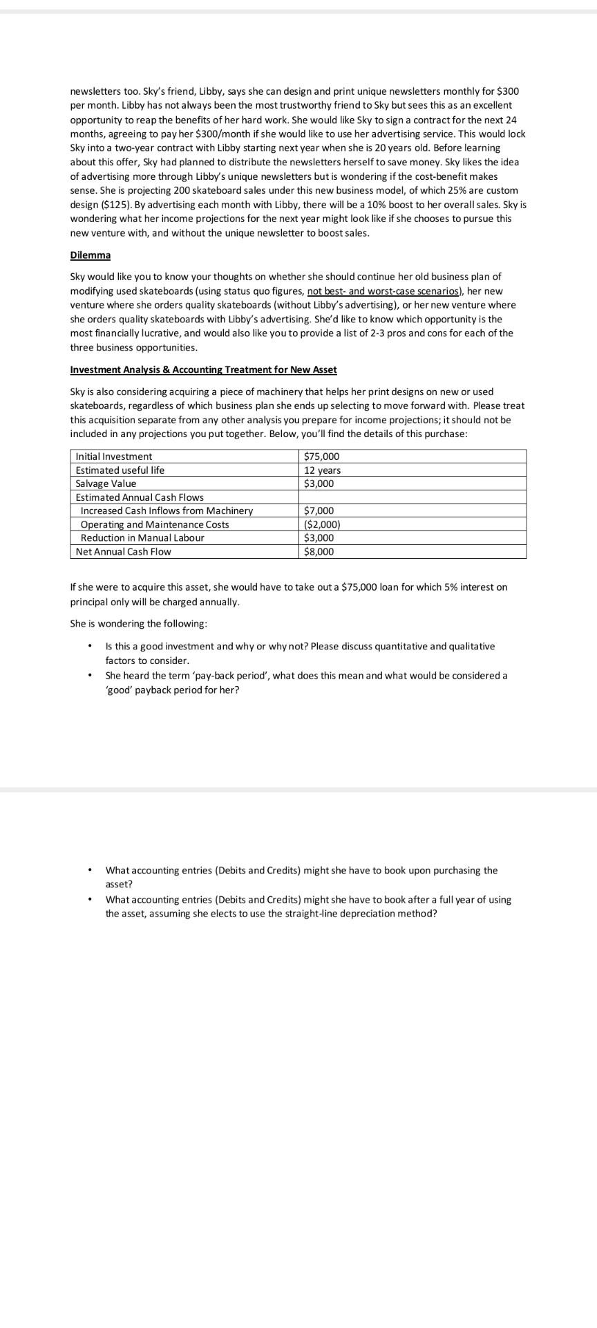Sky is the owner of a small business called Sky's Skateboards. Sky,