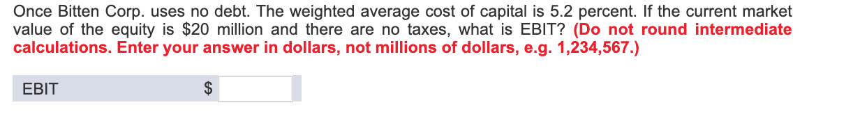 Once Bitten Corp. uses no debt. The weighted average cost of