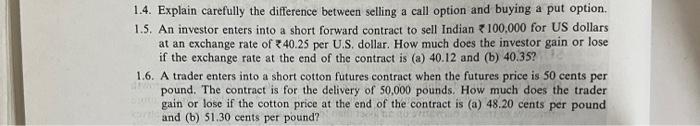  1.4. Explain carefully the difference between selling a call option and