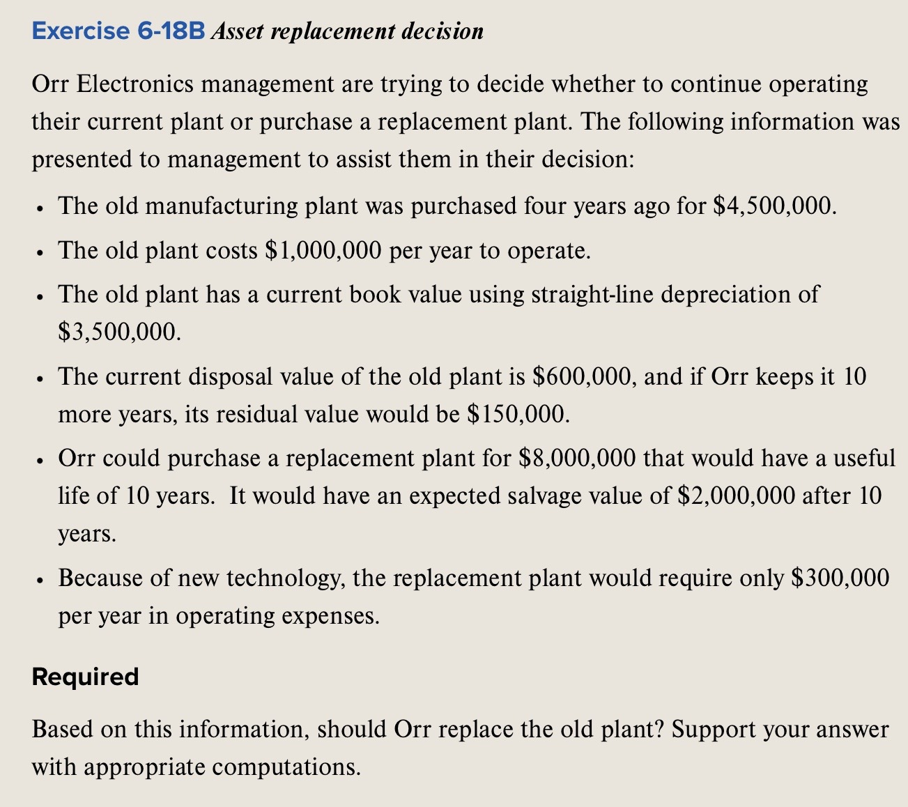  Exercise 6-18B Asset replacement decision Orr Electronics management are trying to