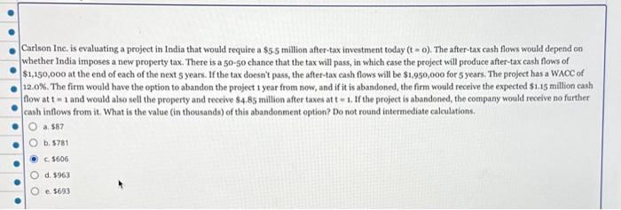  Carlson Ine, is evaluating a project in India that would require