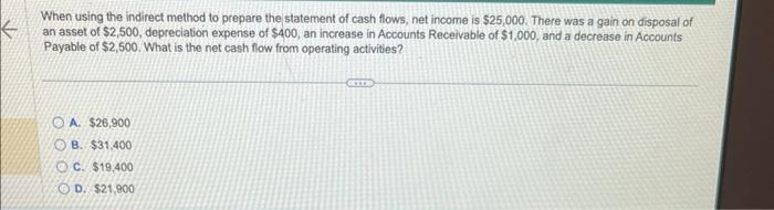  When using the indirect method to prepare the statement of cash