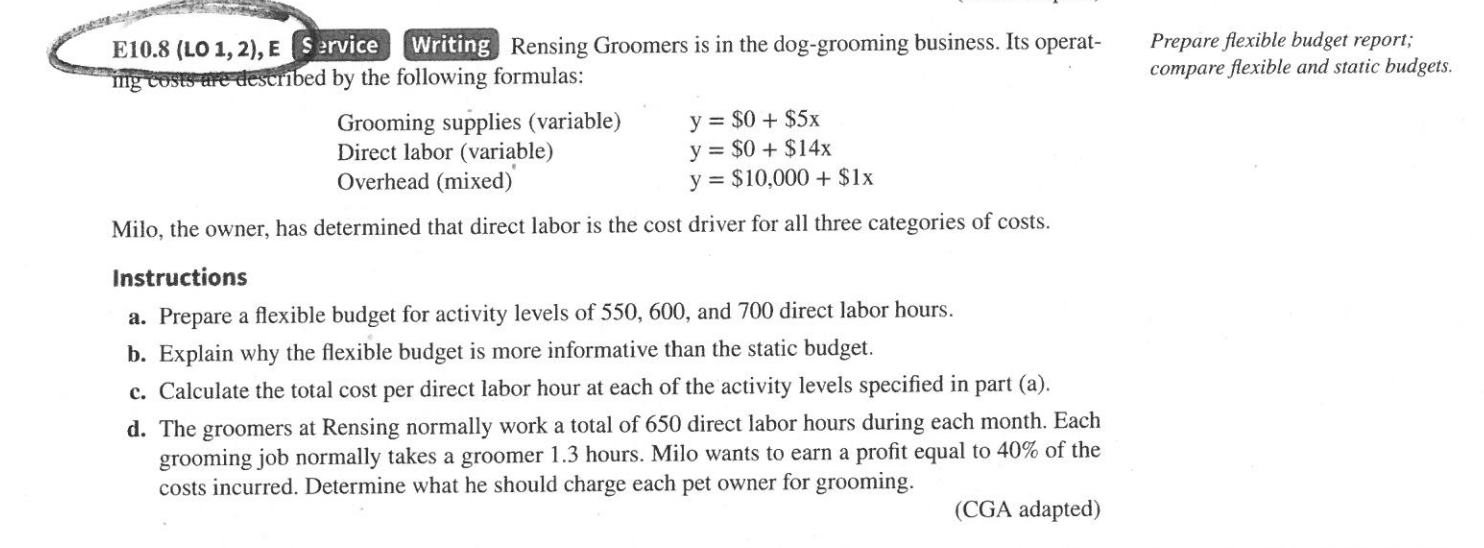Prepare flexible budget report; compare flexible and static budgets. E10.8 (LO