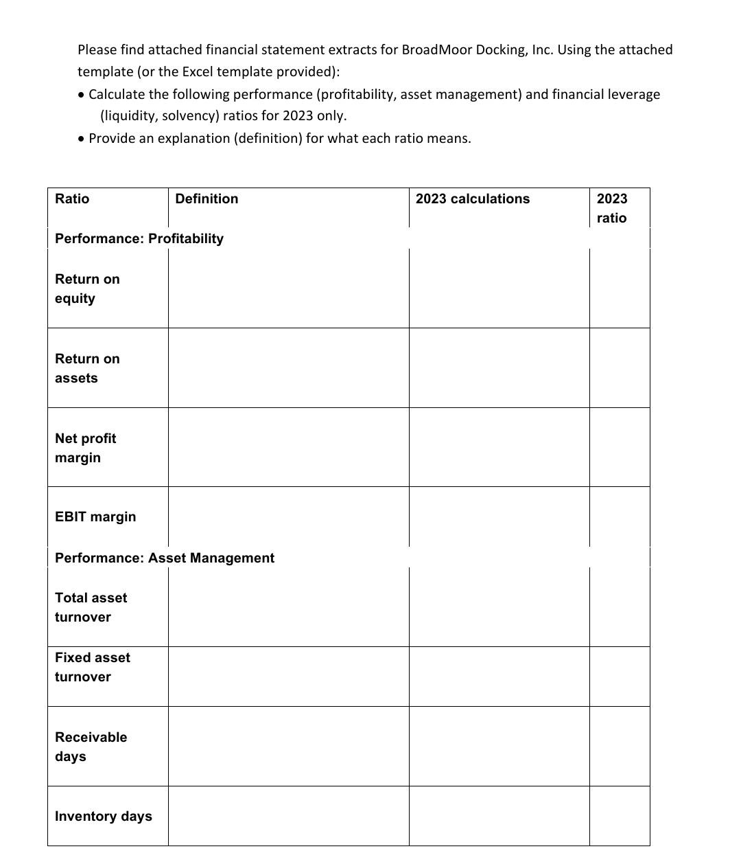 the attached template (or the Excel template provided): - Calculate the following