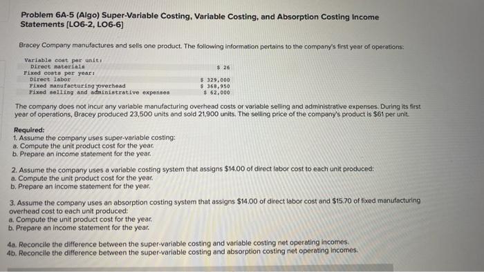  Problem 6A-5 (Algo) Super-Variable Costing, Variable Costing, and Absorption Costing Income