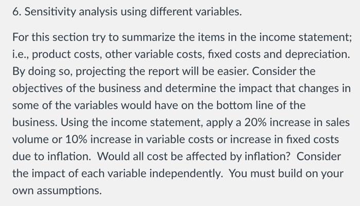  6. Sensitivity analysis using different variables. For this section try to