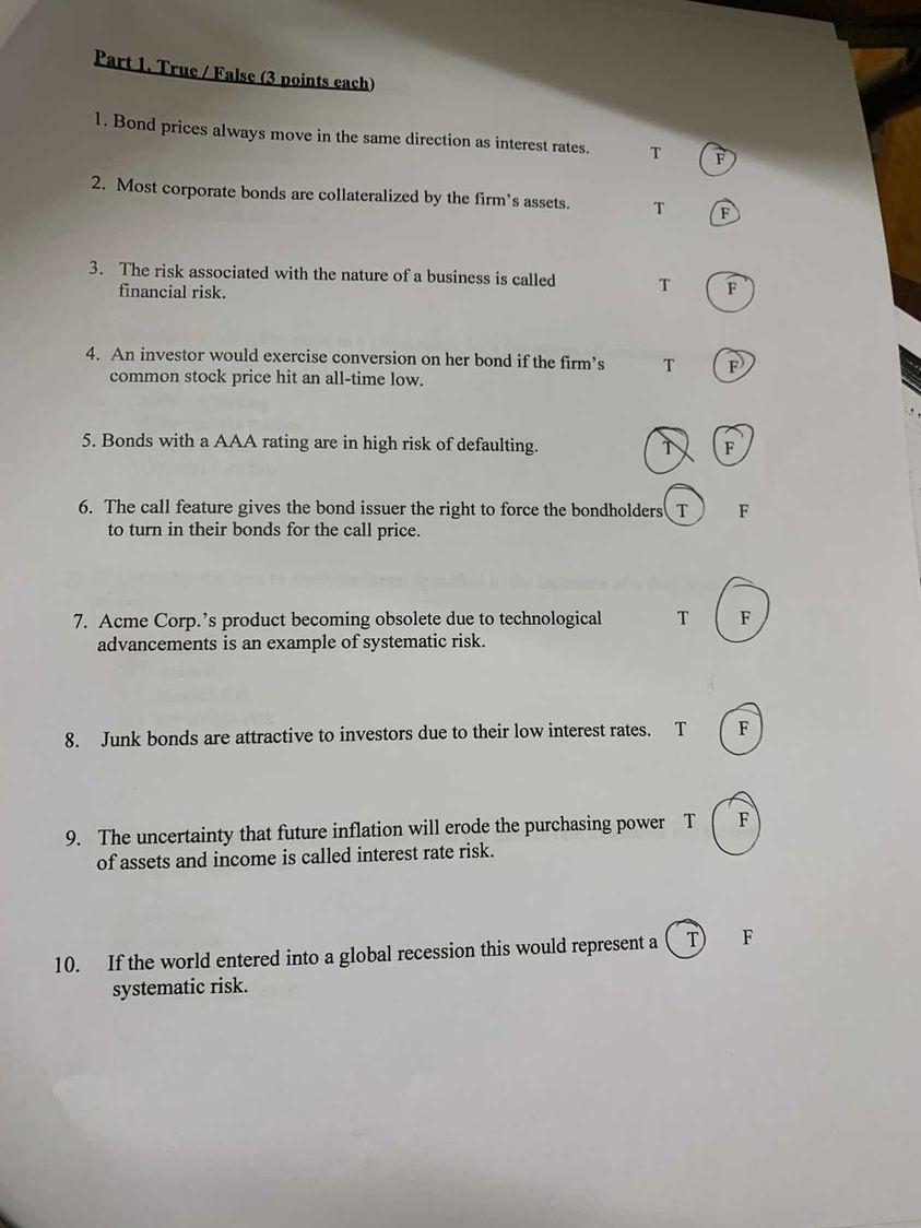  Part 1. True/False (3 points each) 1. Bond prices always move