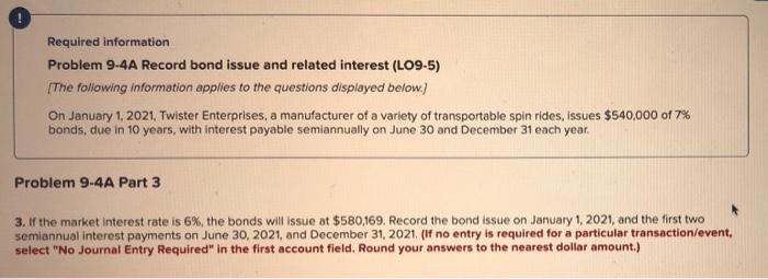 please help! Required information Problem 9-4A Record bond issue and related interest