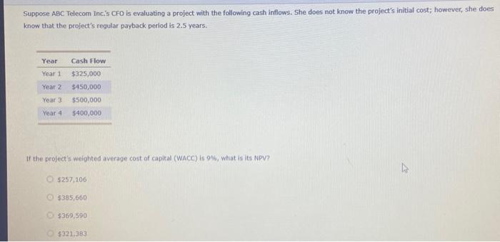  Suppose ABC Telecom incis CFO is evaluating a project with the