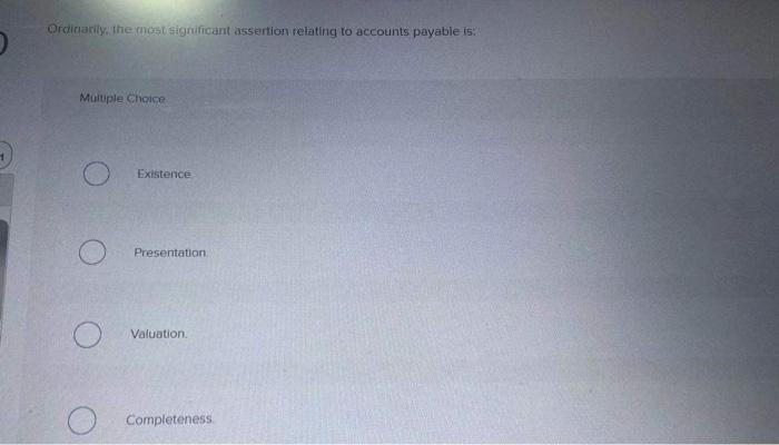 Ordlnar"v. Ine assertion velating to acCOLints payable O o o Ekistenee Valuation