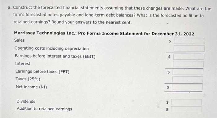 the forcasted addition to retained earnings? Round your answers to the nearest