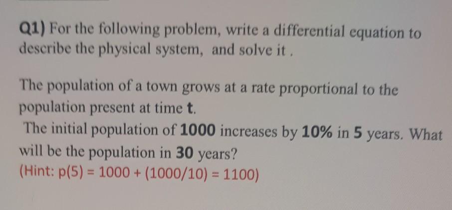  Q1) For the following problem, write a differential equation to describe