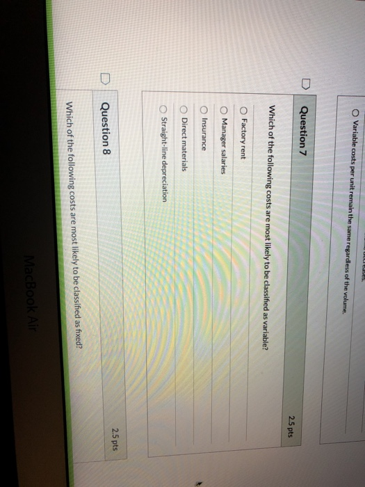  O Variable costs per unit remain the same regardless of the
