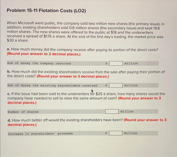 answer asap plz Problem 15-11 Flotation Costs (LO2) When Microsoft went public,