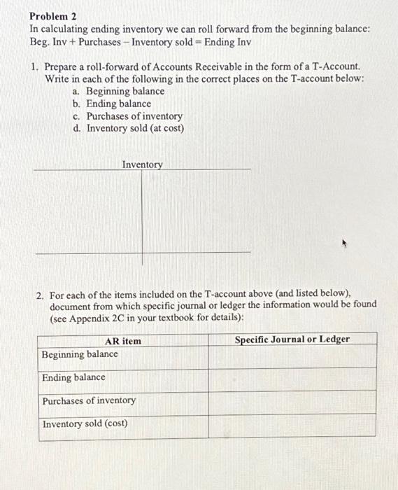  Problem 2 In calculating ending inventory we can roll forward from