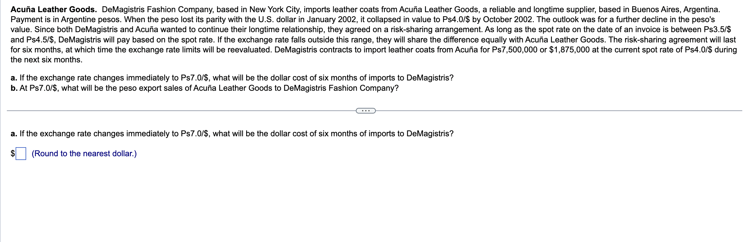  the next six months. a. If the exchange rate changes immediately