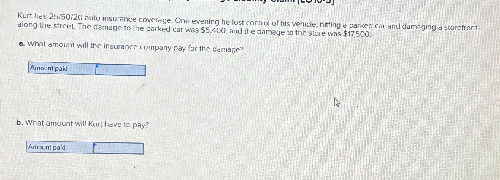  Kurt has 25/50/20 auto insurance coverage. One evening he lost control